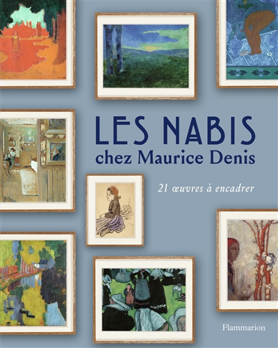 Les nabis chez Maurice Denis : 21 oeuvres à encadrer