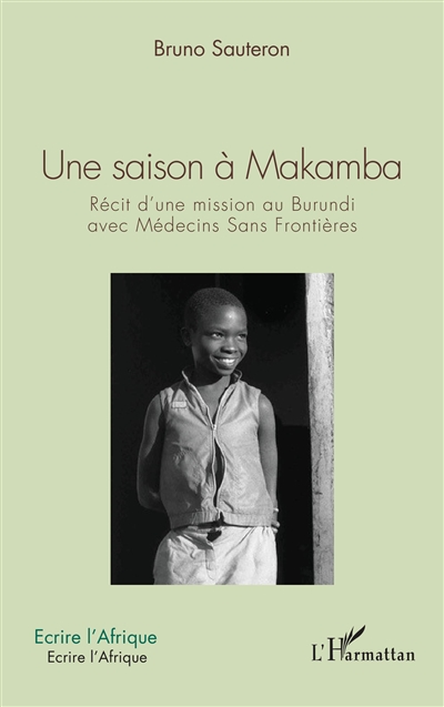 Une saison à Makamba : récit d'une mission au Burundi avec Médecins sans frontières