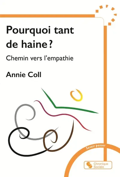 Pourquoi tant de haine ? : chemin vers l'empathie