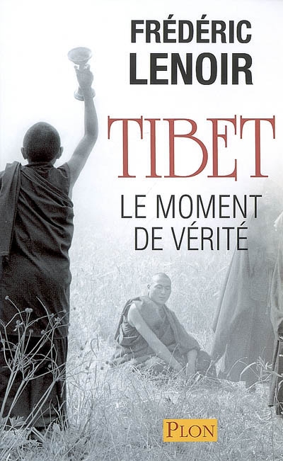 Tibet Le Moment de Verite