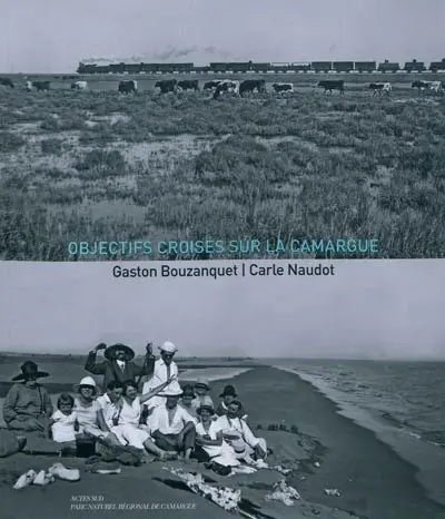 Objectifs croisés sur la Camargue : Gaston Bouzanquet, Carle Naudot