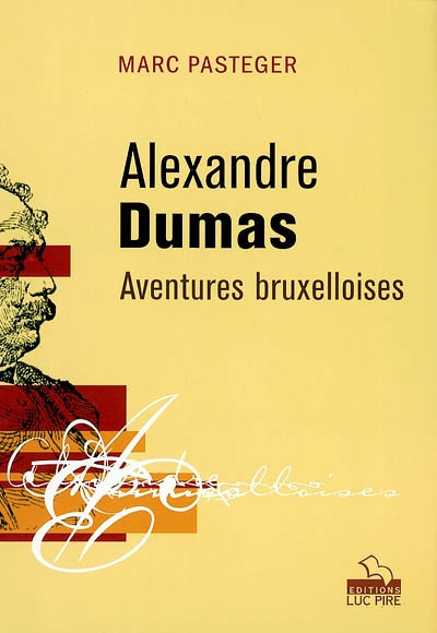 Alexandre Dumas : aventures bruxelloises