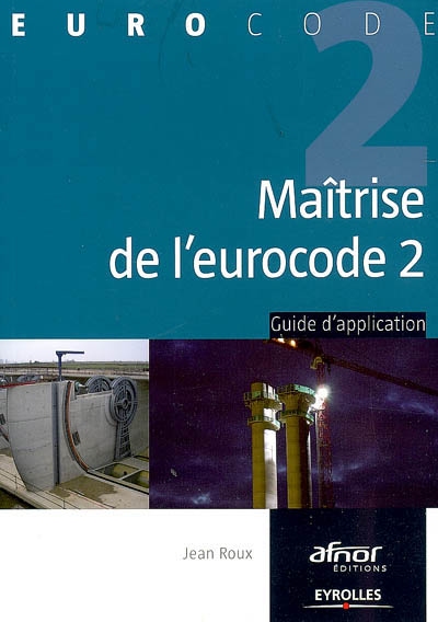 Maîtrise de l'eurocode 2 : guide d'application