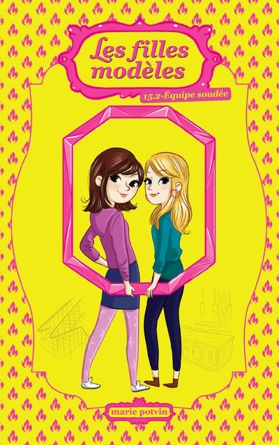 Les filles modèles. Vol. 15.2. Équipe soudée