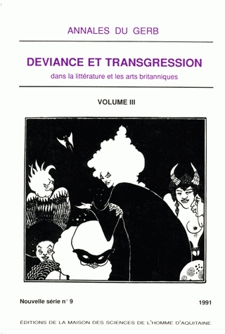 Annales du GERB, nouvelle série, n° 9. Déviance et transgression dans la littérature et les arts britanniques : colloque 1991