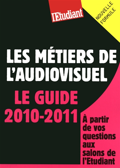 Les métiers de l'audiovisuel : le guide 2010-2011