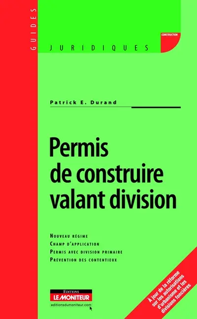 Permis de construire valant division : nouveau régime, champ d'application, permis avec division primaire, prévention des contentieux