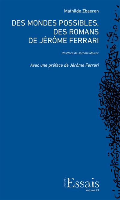 Des mondes possibles, des romans de Jérôme Ferrari