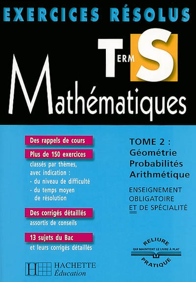 Mathématiques, terminale S. Vol. 2. Géométrie, probabilités, arithmétique : enseignement obligatoire et de spécialité