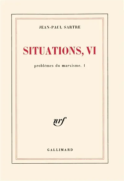 Situations. Vol. 6. Problèmes du marxisme. Vol. 1