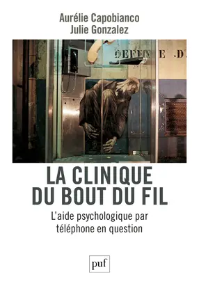 La clinique du bout du fil : l'aide psychologique par téléphone en question