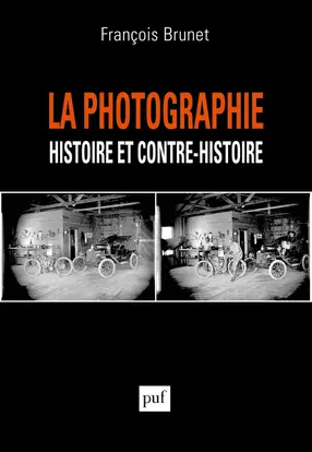 La photographie : histoire et contre-histoire