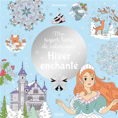Hiver enchanté : mon super livre de coloriages