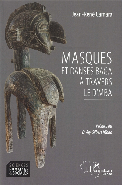 Masques et danses baga à travers le D'mba : actes des trois premières éditions du festival de danse D'mba et arts baga