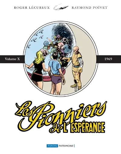 Les pionniers de l'espérance : intégrale. Vol. 10. 1969