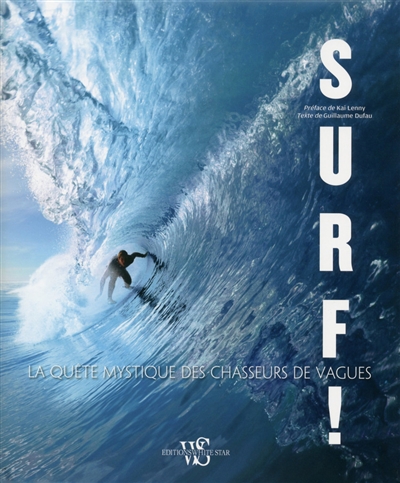 Surf ! : la quête mystique des chasseurs de vagues