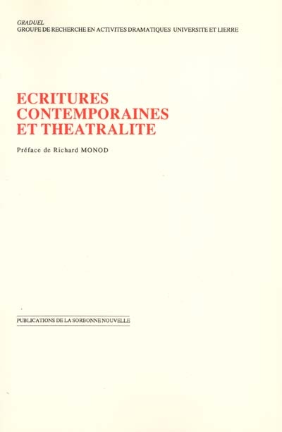Ecritures contemporaines et théâtralité : actes du colloque organisé dans le cadre de l'Université d'été, Abbaye des Prémontrés, Pont-à-Mousson, août 1987