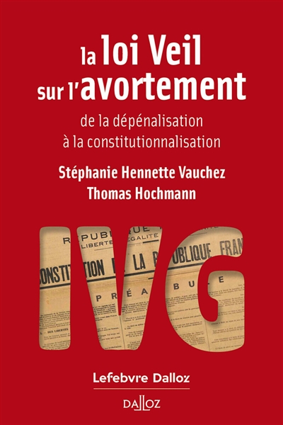 La loi Veil sur l'avortement : de la dépénalisation à la constitutionnalisation