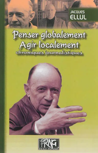 Penser globalement, agir localement : chroniques journalistiques