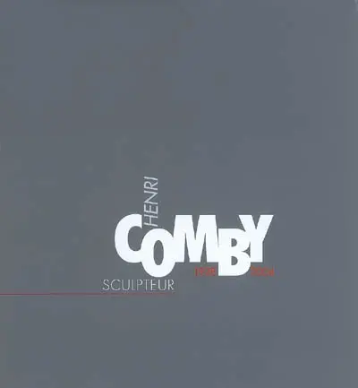 Henri Comby : sculpteur, 1928-2004