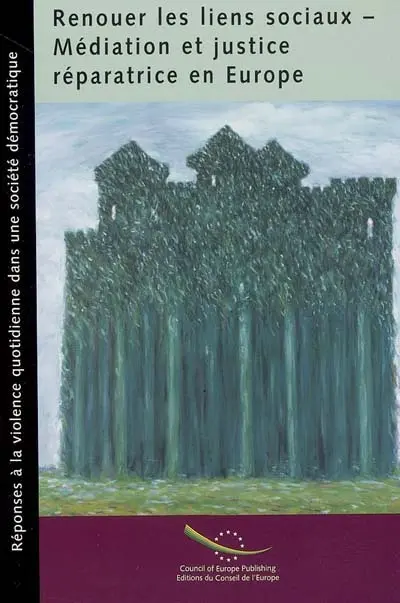 Renouer les liens sociaux, médiation et justice en Europe