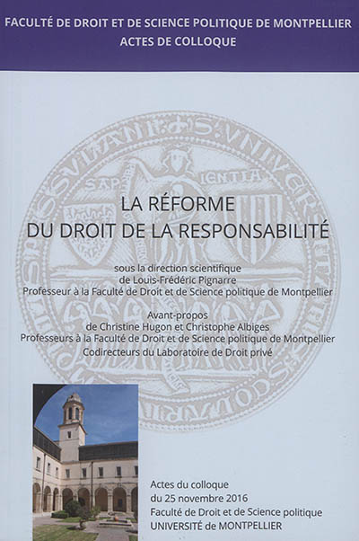 La réforme du droit de la responsabilité : actes du colloque du 25 novembre 2016, Faculté de droit et de science politique, Université de Montpellier