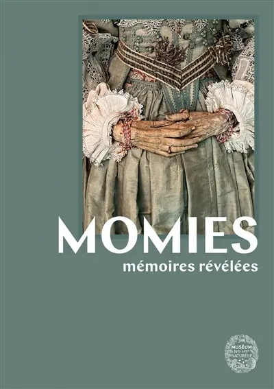 Momies : mémoires révélées