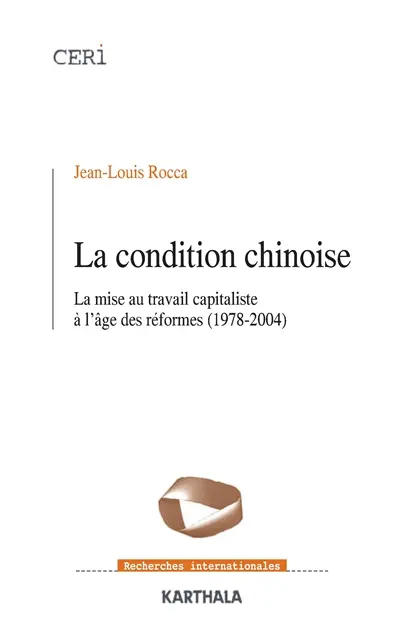 La condition chinoise : capitalisme, mise au travail et résistances dans la Chine des réformes