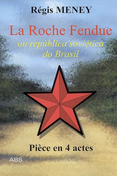 La roche fendue ou Republica soviética do Brasil