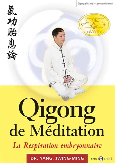 Qigong de méditation. La respiration embryonnaire