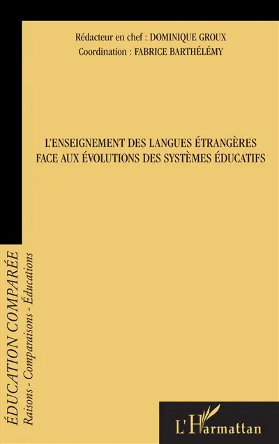 Raisons, comparaisons, éducations, n° 9. L'enseignement des langues étrangères face aux évolutions des systèmes éducatifs