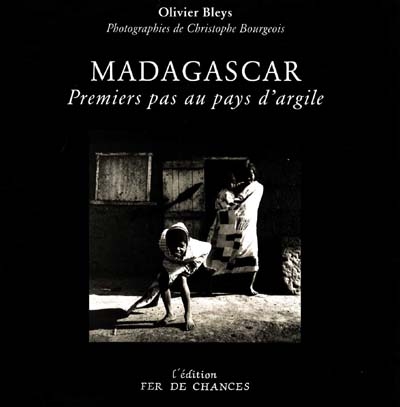 Madagascar : premiers pas au pays d'argile