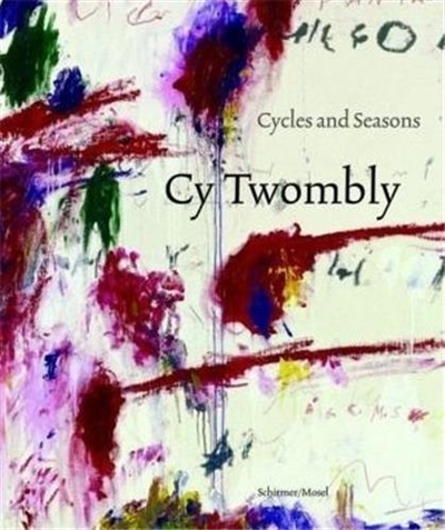 Cy Twombly Cycles and Seasons (Paperback)