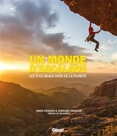 Un monde d'escalade : les plus beaux sites de la planète