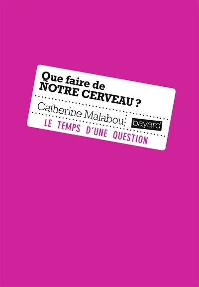 Que faire de notre cerveau ?