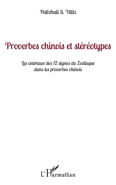 Proverbes chinois et stéréotypes : les animaux des 12 signes du zodiaque dans les proverbes chinois