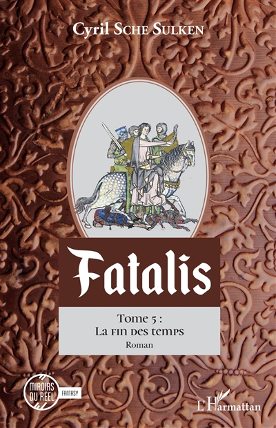 Fatalis, tome 5 : La fin des temps