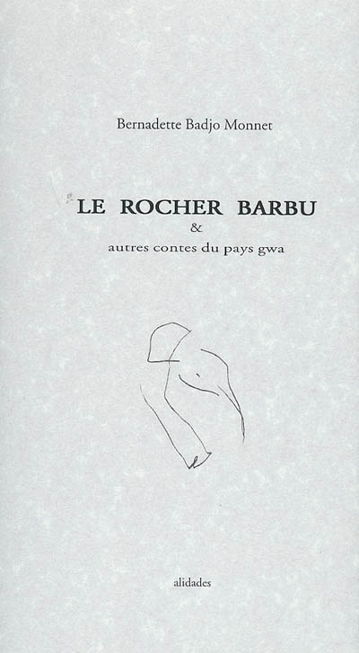 Le rocher barbu : et autres contes du pays Gwa