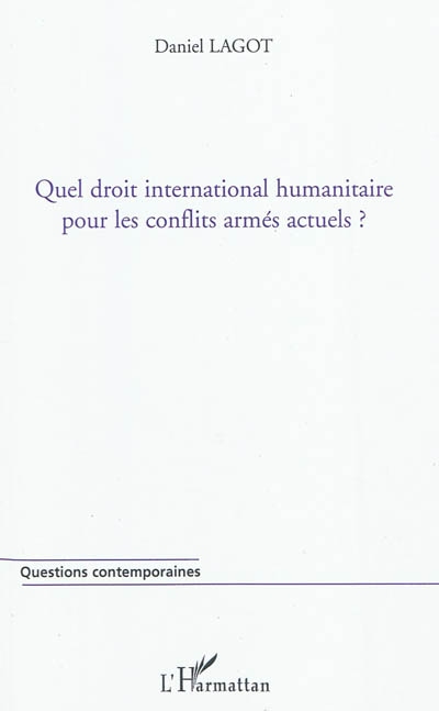 Quel droit international humanitaire pour les conflits armés actuels