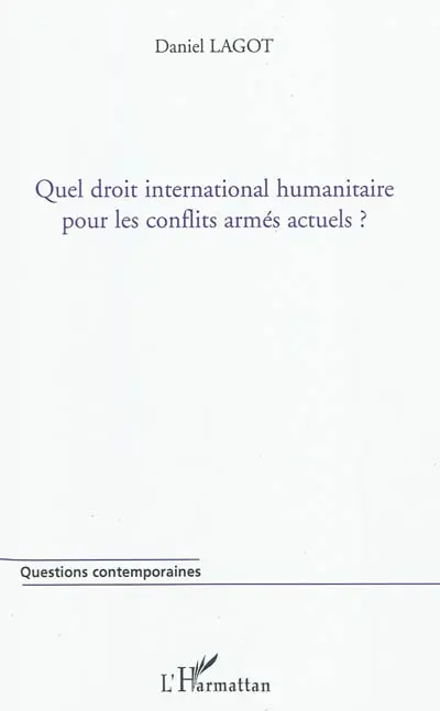 Quel droit international humanitaire pour les conflits armés actuels