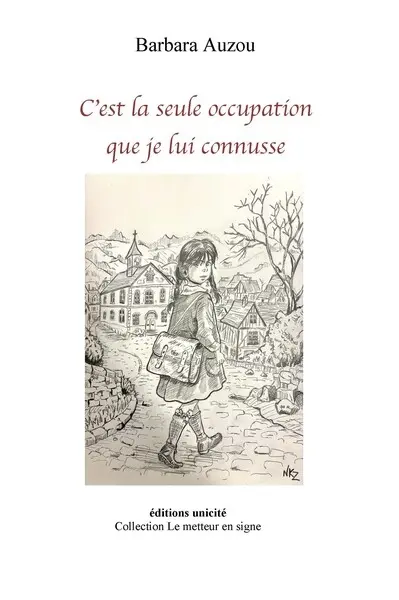 C'est la seule occupation que je lui connusse