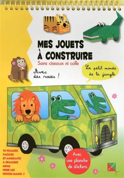 Le petit monde de la jungle : mes jouets à construire sans ciseaux ni colle