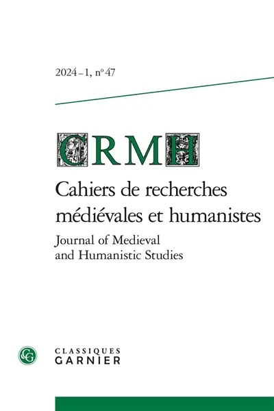 Cahiers de recherches médiévales et humanistes, n° 47. Guillaume Cretin, écrivain polygraphe Cahiers de recherches médiévales et humanistes, n° 47. Guillaume Cretin, écrivain polygraphe