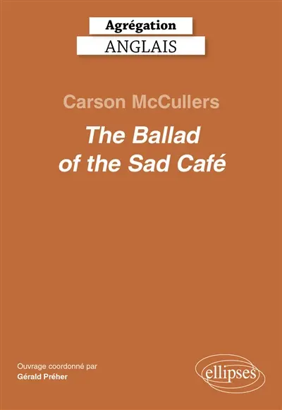 Carson McCullers, "The ballad of the sad café" : agrégation anglais 2027
