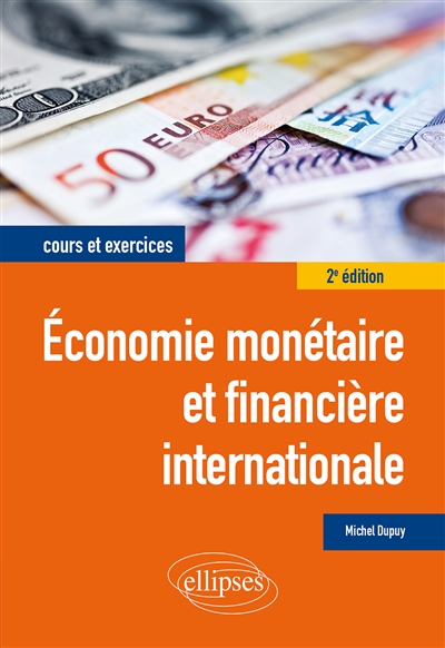 Economie monétaire et financière internationale : cours et exercices