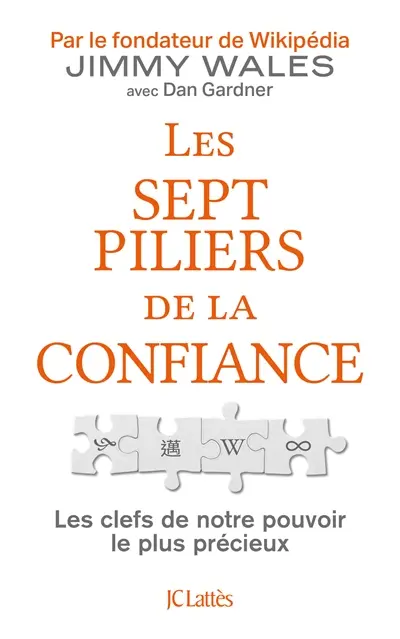 Les sept piliers de la confiance : les clés de notre pouvoir le plus précieux