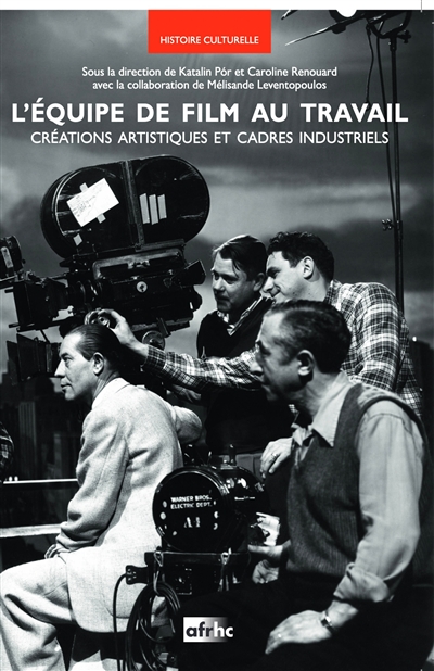 L'équipe de film au travail : créations artistiques et cadres industriels