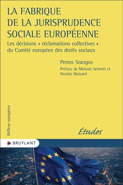 La fabrique de la jurisprudence sociale européenne : les décisions "réclamations collectives" du Comité européen des droits sociaux
