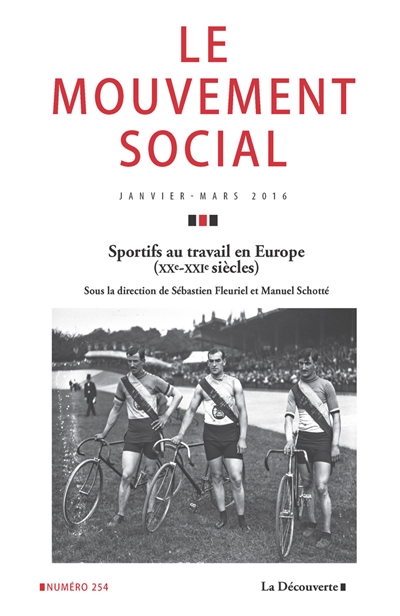 Mouvement social (Le), n° 254. Sportifs au travail en Europe : XXe-XXIe siècles