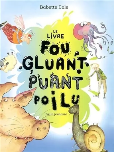 Le livre fou, gluant, puant, poilu